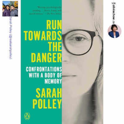 Run Towards the Danger: Confrontations with a Body of Memory